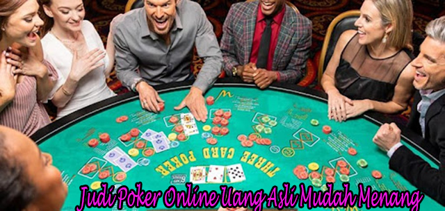 Judi Poker Online Uang Asli Mudah Menang